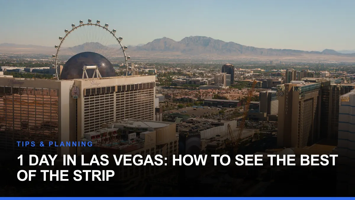 1 Day in Las Vegas: How to See the Best of the Strip