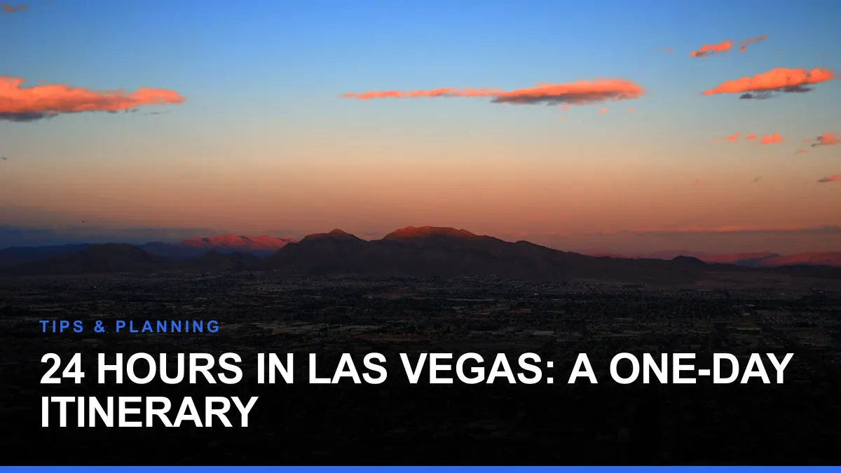 24 Hours in Las Vegas: A One-Day Itinerary