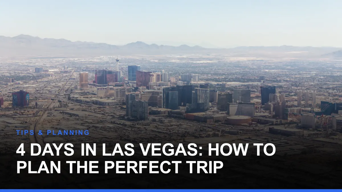 4 Days in Las Vegas: How to Plan the Perfect Trip