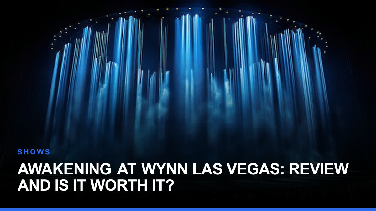 Awakening at Wynn Las Vegas: Review and Is It Worth It?