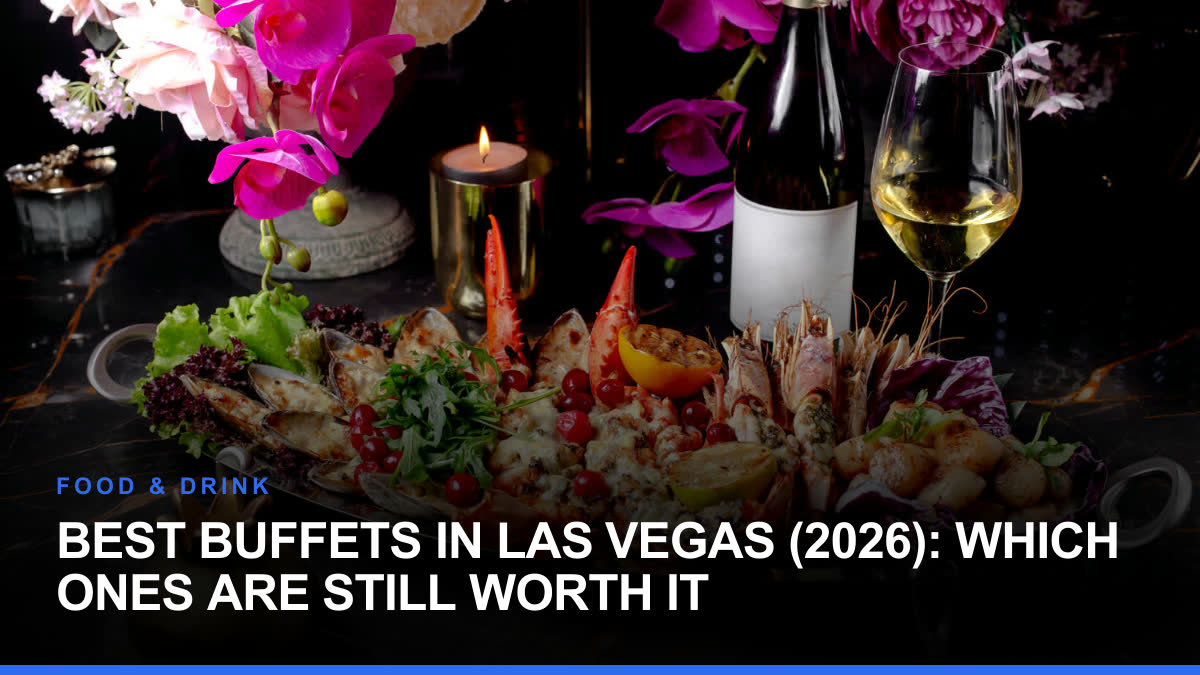 Best Buffets in Las Vegas (2026): Which Ones Are Still Worth It