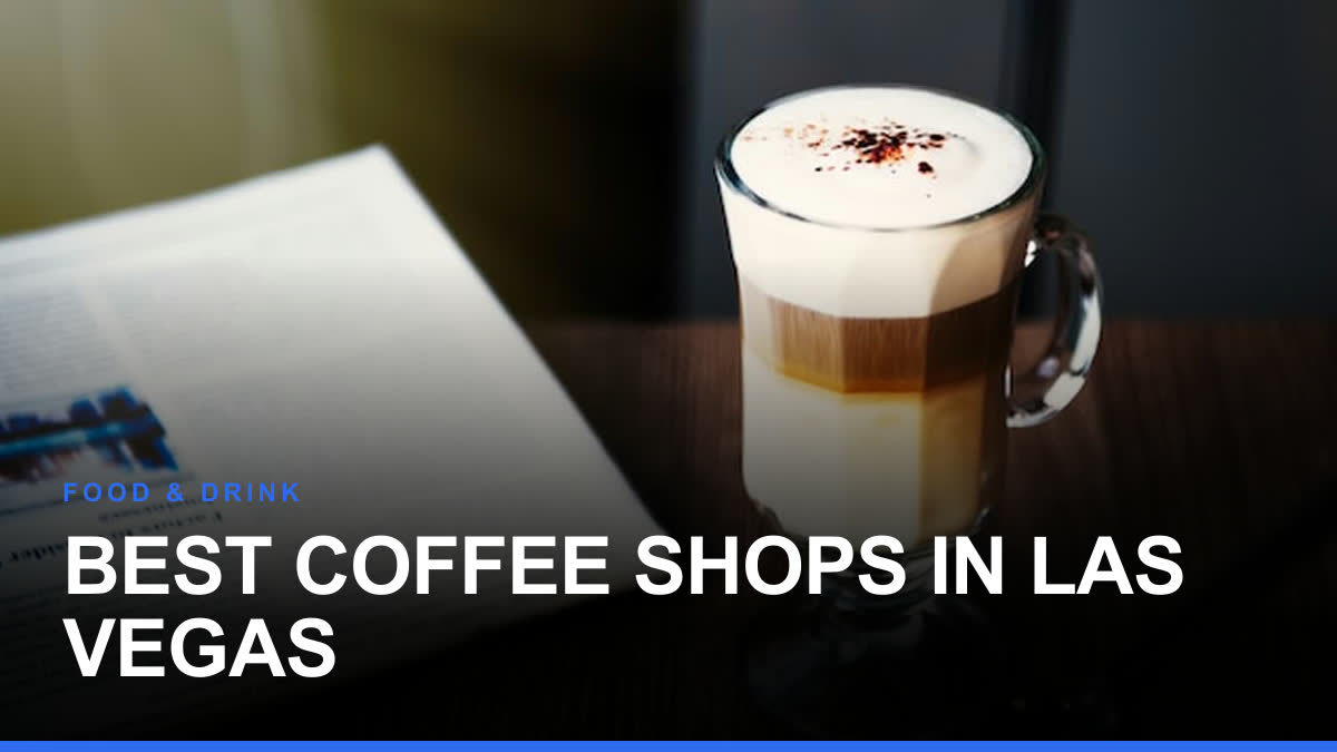 Best Coffee Shops in Las Vegas