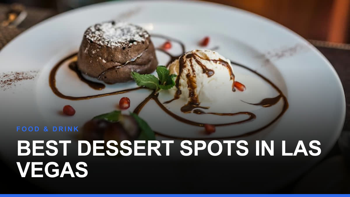 Best Dessert Spots in Las Vegas