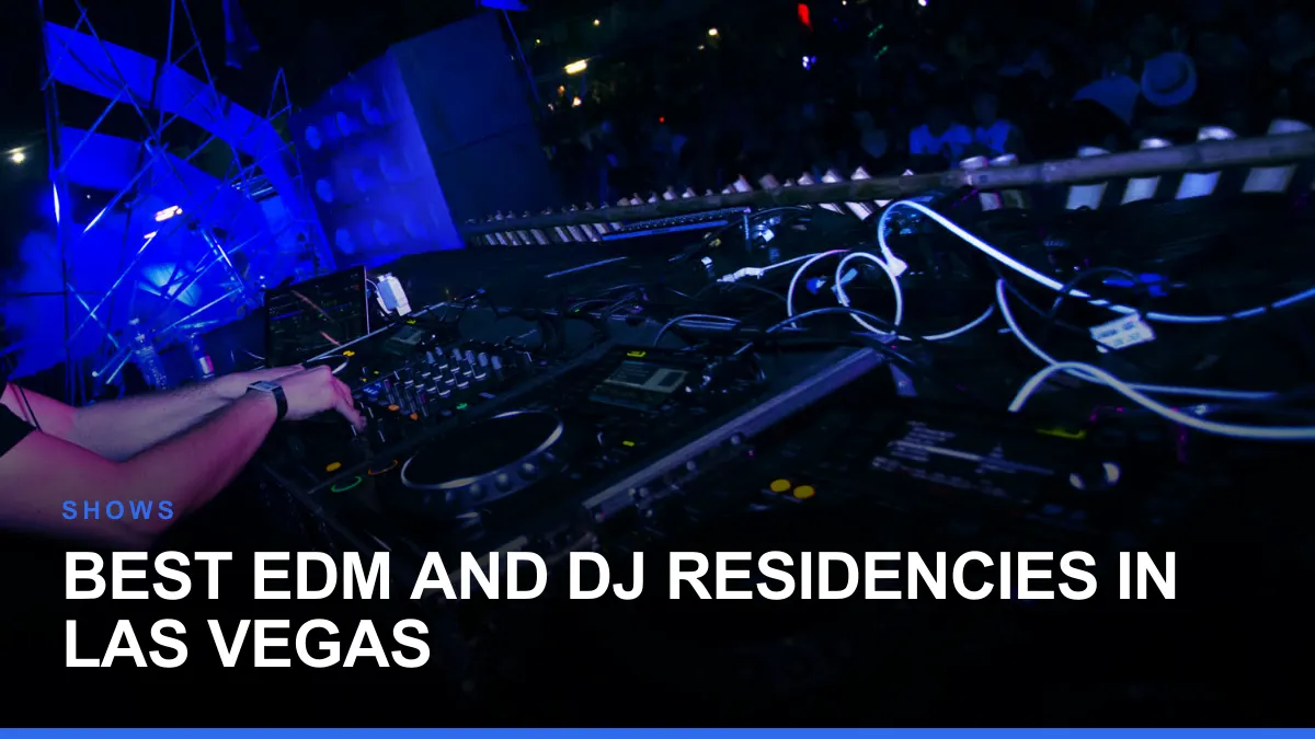 Best EDM and DJ Residencies in Las Vegas