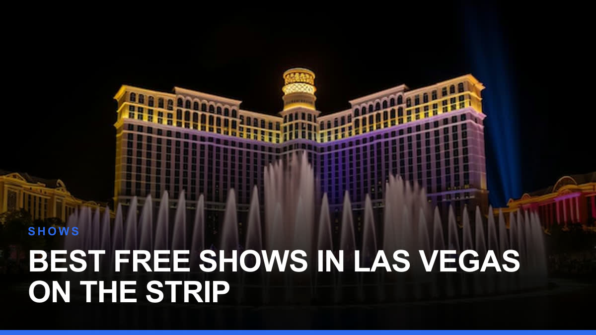Best Free Shows in Las Vegas on the Strip