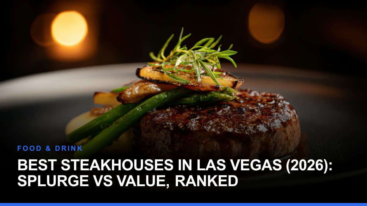 Best Steakhouses in Las Vegas (2026): Splurge vs Value, Ranked