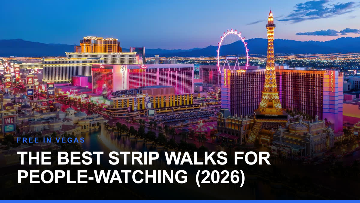 The Best Strip Walks for People-Watching (2026)