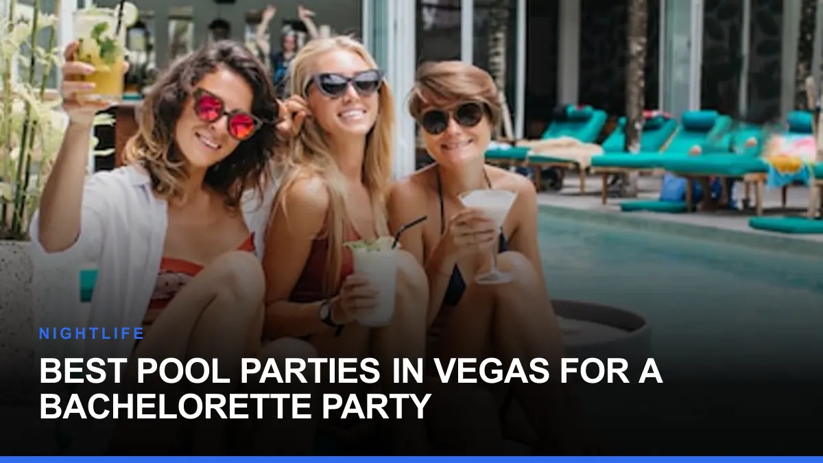 Best Pool Parties in Vegas for a Bachelorette Party