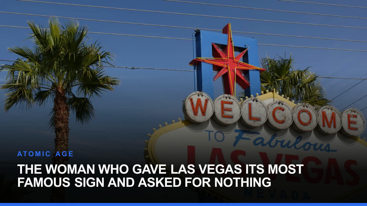 The Woman Who Gave Las Vegas Its Most Famous Sign and Asked for Nothing