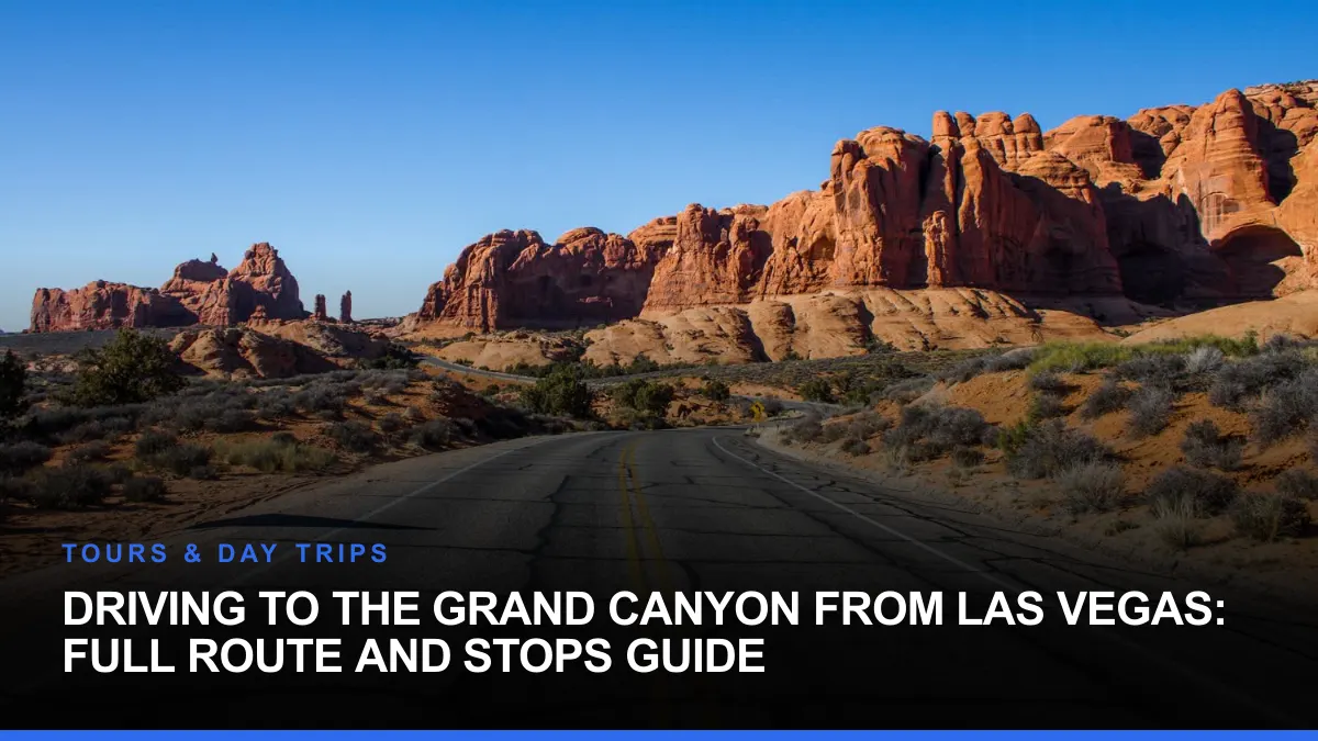 Driving to the Grand Canyon From Las Vegas: Full Route and Stops Guide