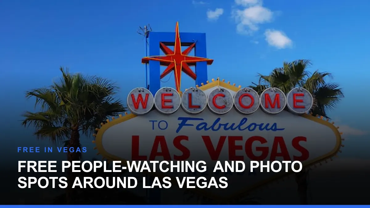 Free People-Watching and Photo Spots Around Las Vegas
