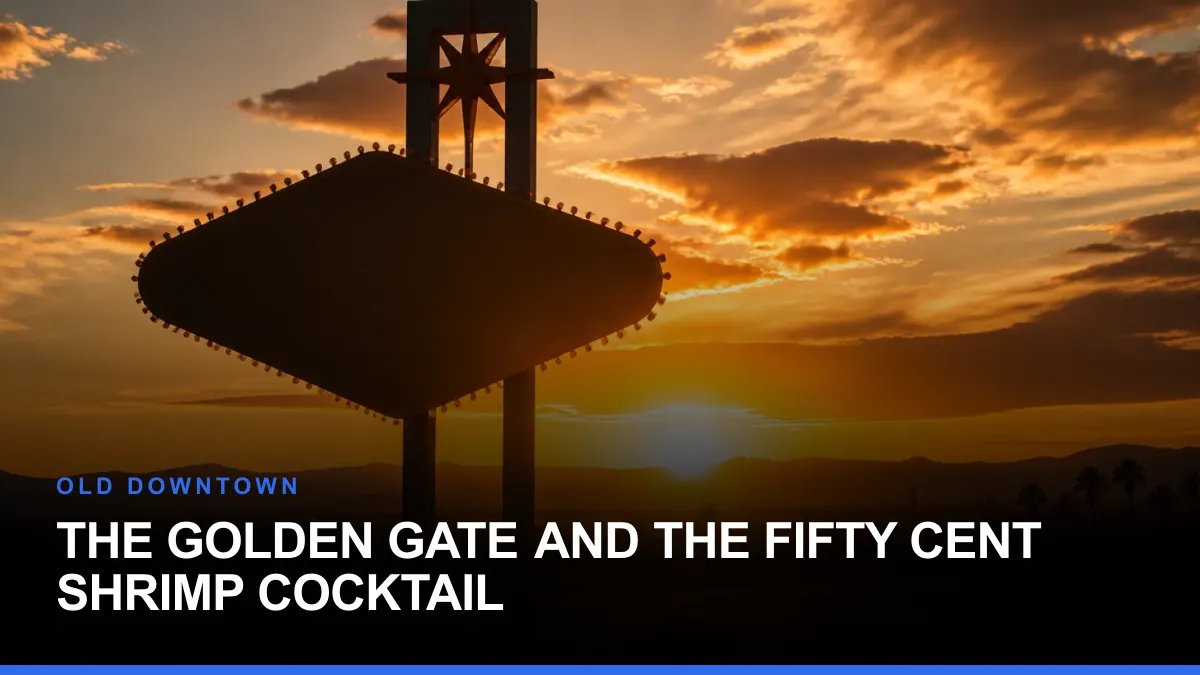 The Golden Gate and the Fifty Cent Shrimp Cocktail