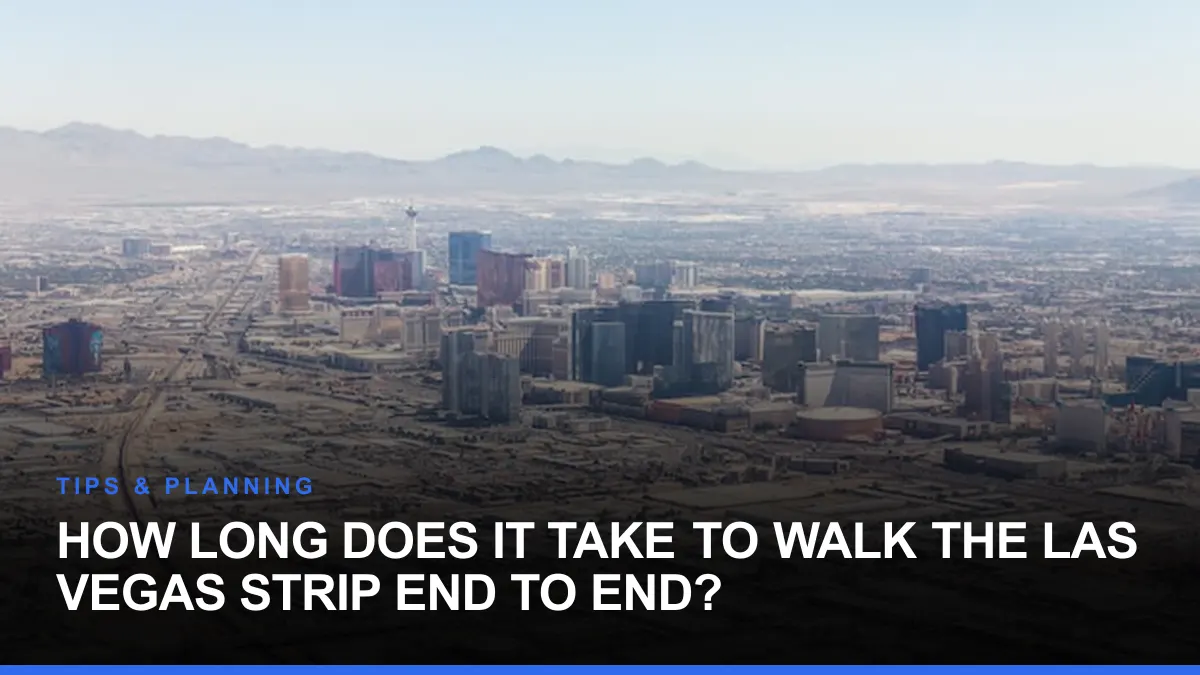 How Long Does It Take to Walk the Las Vegas Strip End to End?
