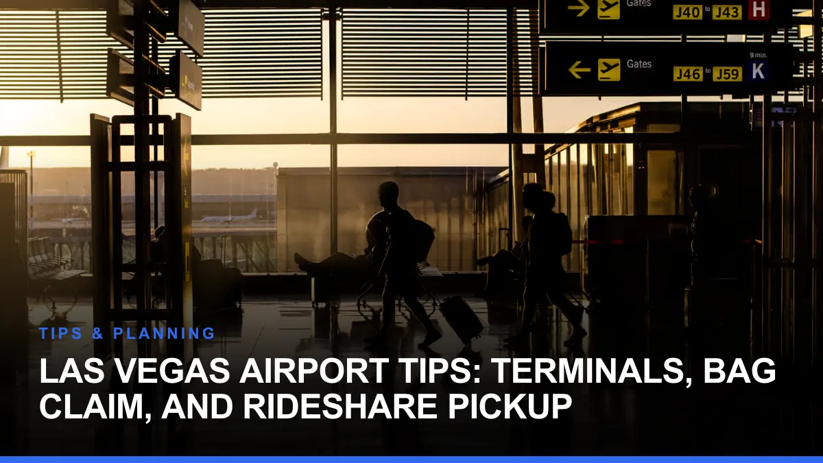Las Vegas Airport Tips: Terminals, Bag Claim, and Rideshare Pickup