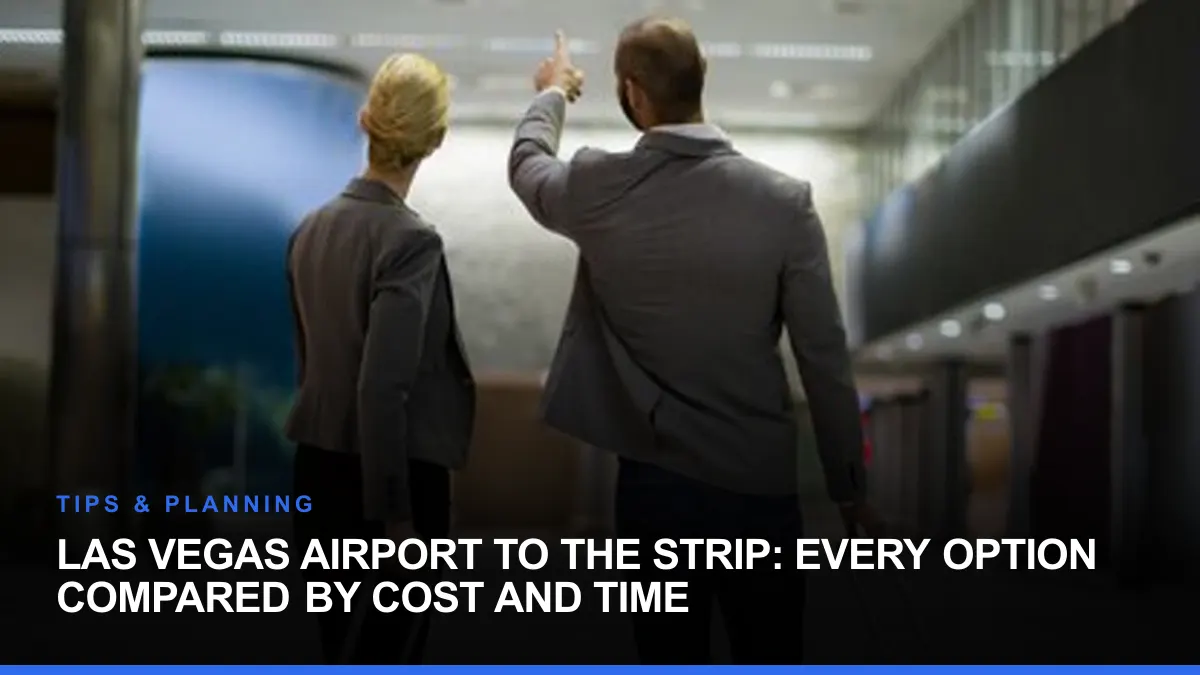 Las Vegas Airport to the Strip: Every Option Compared by Cost and Time