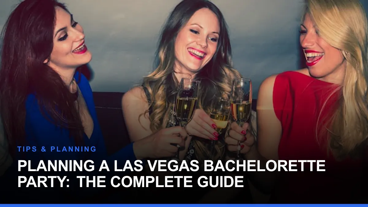 Planning a Las Vegas Bachelorette Party: The Complete Guide