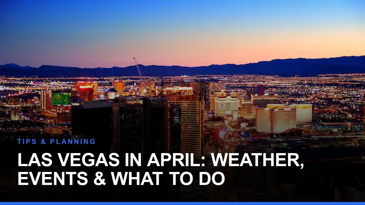 Las Vegas in April: Weather, Events & What to Do