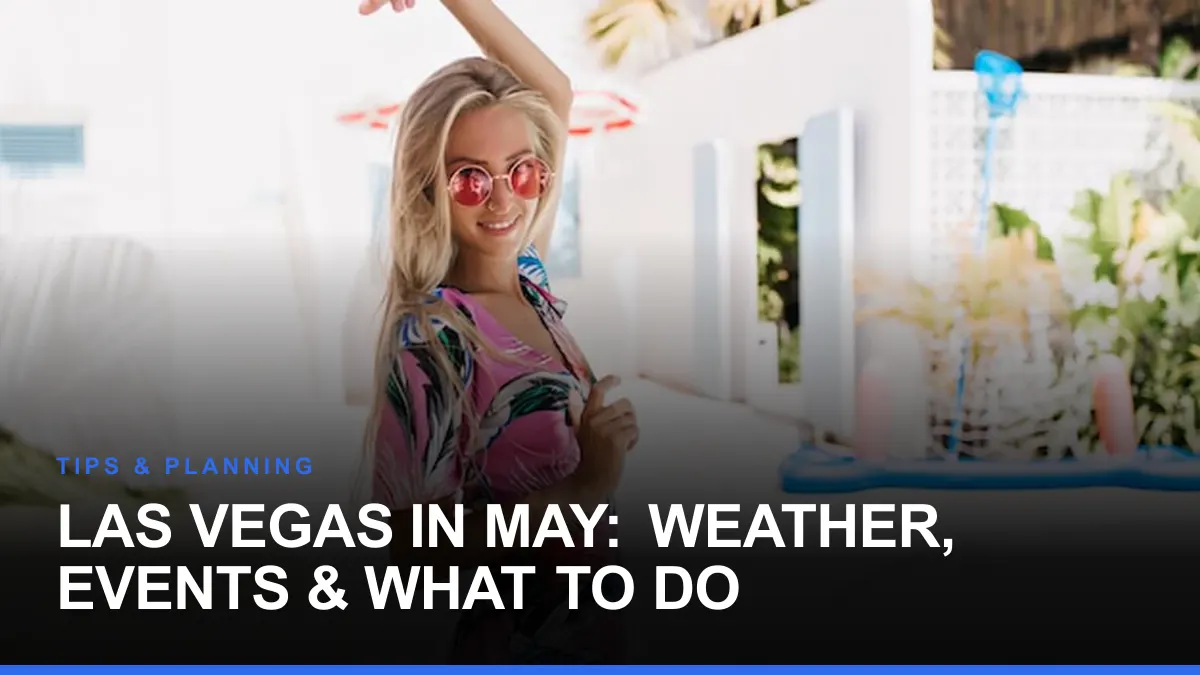 Las Vegas in May: Weather, Events & What to Do