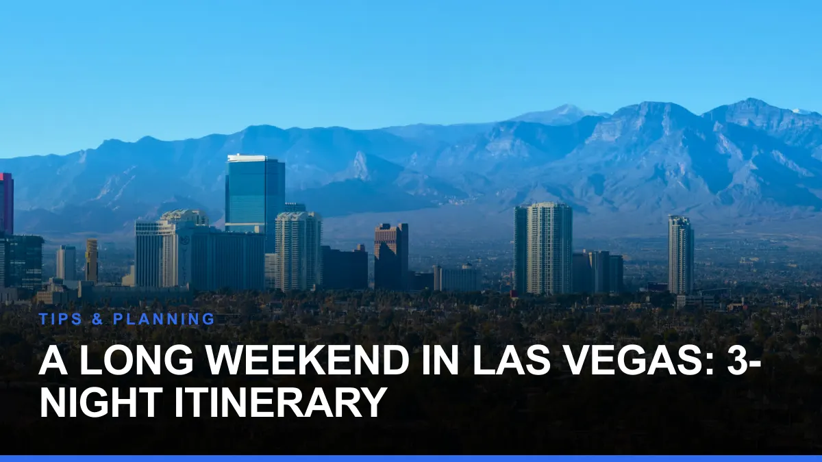 A Long Weekend in Las Vegas: 3-Night Itinerary