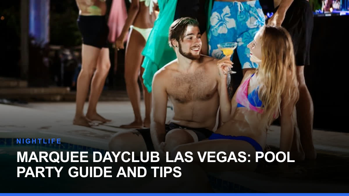 Marquee Dayclub Las Vegas: Pool Party Guide and Tips