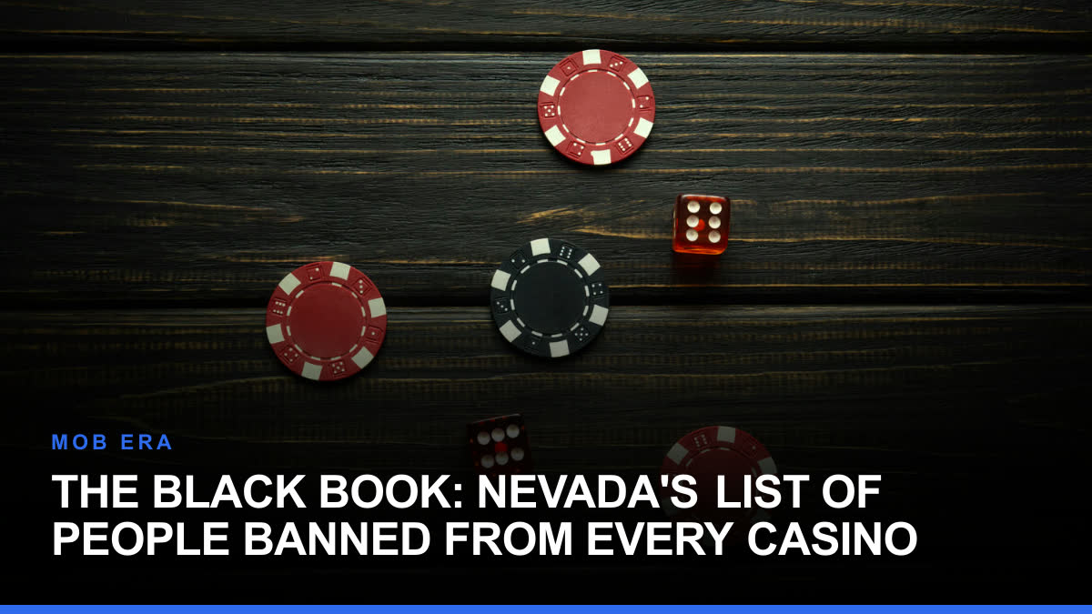 The Black Book: Nevada's List of People Banned From Every Casino