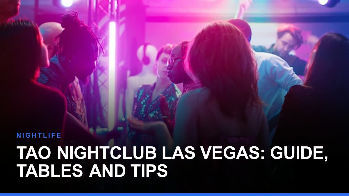 Tao Nightclub Las Vegas: Guide, Tables and Tips