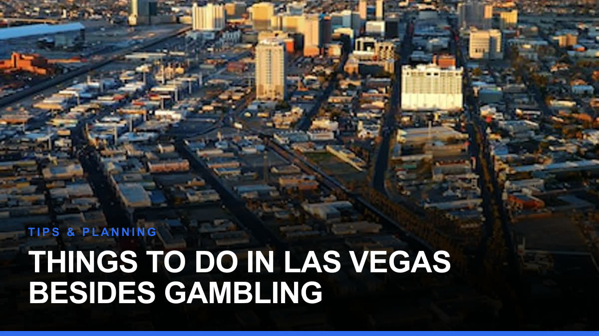 Things to Do in Las Vegas Besides Gambling