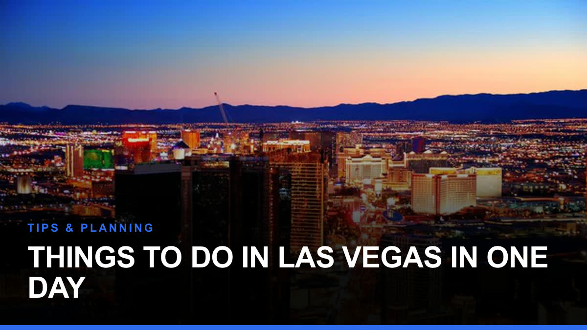 Things to Do in Las Vegas in One Day