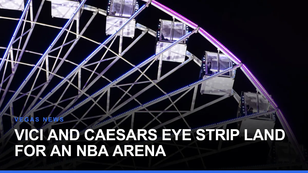 VICI and Caesars Eye Strip Land for an NBA Arena